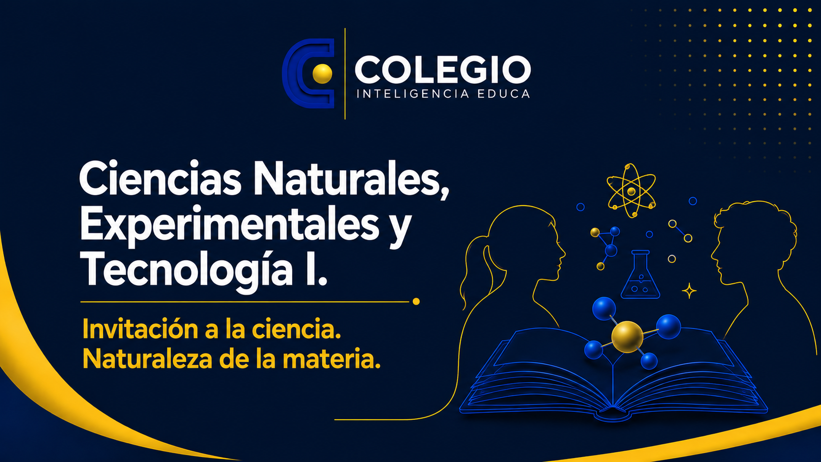Ciencias Naturales, Experimentales y Tecnología I. Invitación a la ciencia. Naturaleza de la materia. 
