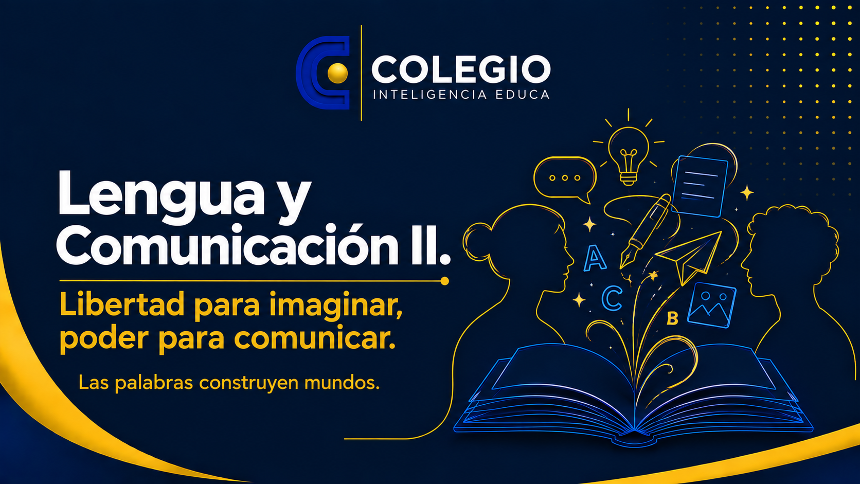 Lengua y Comunicación II. Libertad para imaginar, poder para comunicar 
